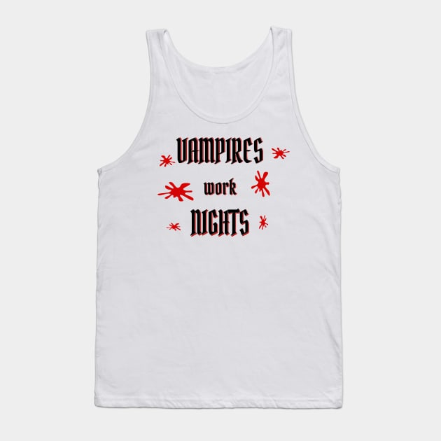 Vampires and other Night shift workers Tank Top by PlanetMonkey